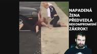 Videorozbor: Napadená žena se změnila ve lvici, byla brutální