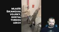 Videorozbor: Mladík chtěl šikanovat skupinu vojáků, jednomu došla trpělivost